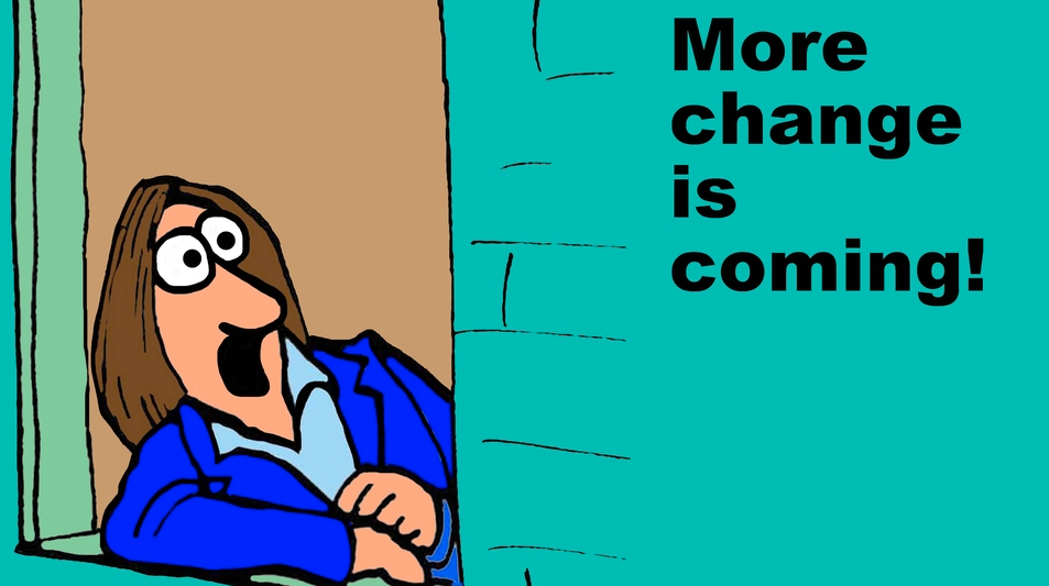 cartoon of a woman leaning on a window ledge from within the building, looking out into the world, mouth agape and in shock, with the words written on a green brick wall "more change is coming"